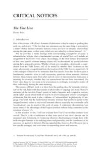 CRITICAL NOTICES The Fine Line DAVID SOSA 1. Introduction One of the virtues of Kit Fine’s Semantic Relationism is that he states its guiding idea early on, and clearly. ‘[T]he fact that two utterances say the same t