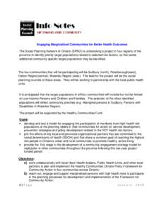 Engaging Marginalized Communities for Better Health Outcomes The Social Planning Network of Ontario (SPNO) is undertaking a project in four regions of the province to identify priority target populations related to selec