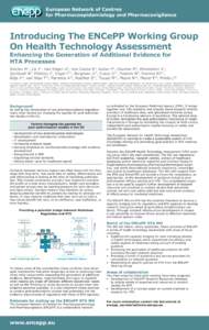 European Network of Centres for Pharmacoepidemiology and Pharmacovigilance Introducing The ENCePP Working Group On Health Technology Assessment Enhancing the Generation of Additional Evidence for