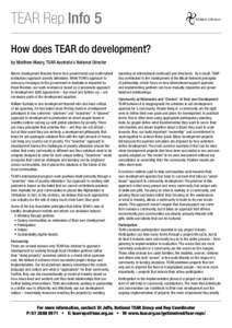 TEAR Rep Info 5 How does TEAR do development? by Matthew Maury, TEAR Australia’s National Director Macro development theories frame how governments and multi-lateral institutions approach poverty alleviation. While TEA