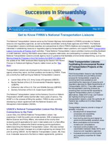 http://www.environment.fhwa.dot.gov/strmlng/es4newsltrs.asp  May 2015 Get to Know FHWA’s National Transportation Liaisons The National Transportation Liaisons serve as the Federal Highway Administration’s (FHWA) conn