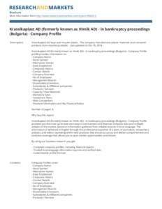 Brochure More information from http://www.researchandmarkets.com/reports[removed]Krassikaplast AD (formerly known as Himik AD) - in bankruptcy proceedings (Bulgaria) - Company Profile Description: