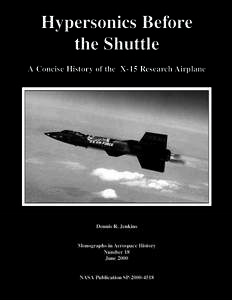 Hypersonics Before the Shuttle A Concise History of the X-15 Research Airplane Dennis R. Jenkins