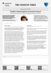 Second edition, July[removed]Vassiliou: Young Europeans need answers from us EU Commissioner for Education, Culture, Multilingualism and Youth, Androulla Vassiliou, talks to the Cedefop journal about the latest European in