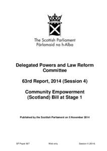 Delegated Powers and Law Reform Committee 63rd Report, 2014 (Session 4) Community Empowerment (Scotland) Bill at Stage 1