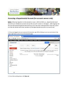 Accessing a Departmental Account (for account owners only) NOTE: Following migration to bConnected on June 2, 2014 at 9:00 a.m., departmental email accounts can initially be accessed only by the account’s owners or man