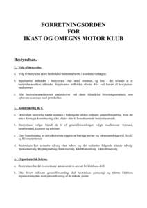 FORRETNINGSORDEN FOR IKAST OG OMEGNS MOTOR KLUB Bestyrelsen. 1. Valg af bestyrelse.