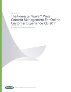 July 13, 2011  The Forrester Wave™: Web Content Management For Online Customer Experience, Q3 2011 by Stephen Powers