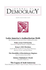 July 2013, Volume 24, Number 3 $[removed]Latin America’s Authoritarian Drift Kurt Weyland  Carlos de la Torre