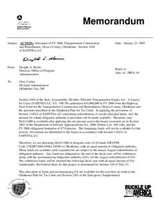 Memorandum Subject: ACTION: Allocation of FY 2006 Transportation Construction and Remediation, Ottawa County, Oklahoma - Section 1944 of SAFETEA-LU  From: