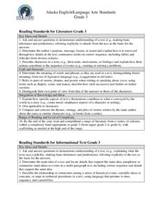 Alaska English/Language Arts Standards Grade 3 Reading Standards for Literature Grade 3 Key Ideas and Details 1. Ask and answer questions to demonstrate understanding of a text (e.g., making basic