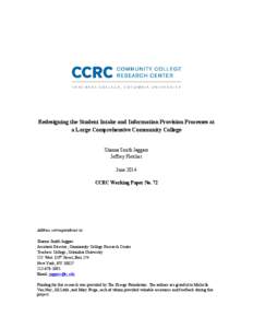 Redesigning the Student Intake and Information Provision Processes at a Large Comprehensive Community College Shanna Smith Jaggars Jeffrey Fletcher June 2014 CCRC Working Paper No. 72
