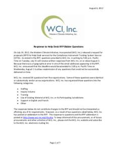 August 6, 2012  Response to Help Desk RFP Bidder Questions On July 24, 2012, the Western Climate Initiative, Incorporated (WCI, Inc.) released a request for proposals (RFP) for Help Desk services for the Compliance Instr