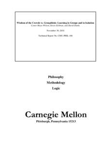 Wisdom of the Crowds vs. Groupthink: Learning in Groups and in Isolation Conor Mayo-Wilson, Kevin Zollman, and David Danks November 30, 2010 Technical Report No. CMU-PHIL-188  Philosophy