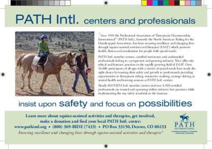 PATH Intl.  centers and professionals S  ince 1969 the Professional Association of Therapeutic Horsemanship