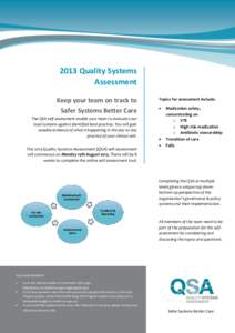 2013 Quality Systems Assessment Keep your team on track to Safer Systems Better Care The QSA self-assessment enable your team to evaluate your local systems against identified best practice. You will gain