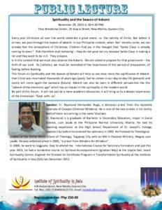 Spirituality and the Season of Advent November 29, :30-4:30 PM) Titus Brandsma Center, 24 Acacia Street, New Manila, Quezon City Every year Christians all over the world celebrate a great event, i.e. the nativity 