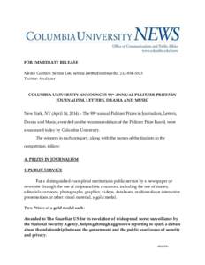 FOR IMMEDIATE RELEASE Media Contact: Sabina Lee, [removed], [removed]Twitter: #pulitzer COLUMBIA UNIVERSITY ANNOUNCES 98th ANNUAL PULITZER PRIZES IN JOURNALISM, LETTERS, DRAMA AND MUSIC
