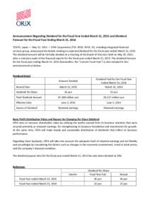 Announcement Regarding Dividend for the Fiscal Year Ended March 31, 2015 and Dividend Forecast for the Fiscal Year Ending March 31, 2016 TOKYO, Japan — May 12, 2015 — ORIX Corporation (TSE: 8591; NYSE: IX), a leading