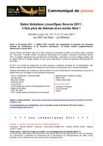 Communiqué de presse  Salon Solutions Linux/Open Source 2011 : 3 fois plus de thémas et en accès libre ! Rendez-vous les 10, 11 et 12 mai 2011 au CNIT de Paris – La Défense