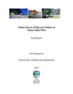 Visitor Survey of Day-use Visitors at Mayer State Park Final Report Terry Bergerson Oregon Parks and Recreation Department