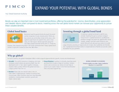 EXPAND YOUR POTENTIAL WITH GLOBAL BONDS Your Global Investment Authority Bonds can play an important role in most investment portfolios, offering the potential for: income, diversification, price appreciation and steadie