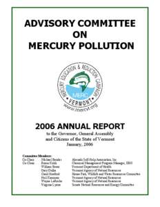 This is the sixth annual report of the Advisory Committee on Mercury Pollution, which was established by the 1998 Vermont Legi