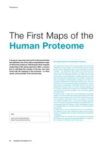 Proteomics  The First Maps of the Human Proteome A group of researchers led by Prof. Bernhard Küster has published one of two initial comprehensive maps