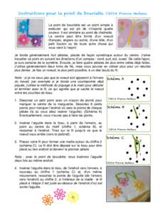 Instructions pour le point de bouclette Ⓒ2014 France Nadeau Le point de bouclette est un point simple à exécuter qui est joli de nʼimporte quelle couleur. Il est similaire au point de chaînette. Le centre peut êtr