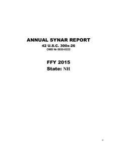 ANNUAL SYNAR REPORT 42 U.S.C. 300x-26 OMB № [removed]FFY 2015 State: NH