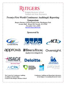 Twenty-First World Continuous Auditing& Reporting Symposium Rutgers Business School located at One Washington Park Lecture Hall – Room 220, Newark, NJ[removed]November 5 & 6, 2010 http://raw.rutgers.edu/21wcars
