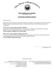 Rules and Reference Committee Matt Huffman, Chair Introduction and Referral Report October 14, 2014 Representative Heard reported for the Rules and Reference Committee recommending that the following House