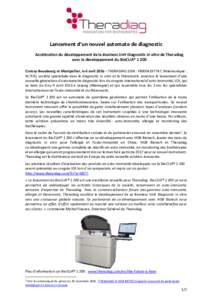 Lancement d’un nouvel automate de diagnostic Accélération du développement de la Business Unit Diagnostic in vitro de Theradiag avec le développement du BioCLIA® 1 200 Croissy-Beaubourg et Montpellier, le 6 avril 