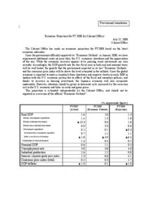 Provisional translation  Economic Projection for FY[removed]by Cabinet Office) July 22, 2008 Cabinet Office The Cabinet Office has made an economic projection for FY2008 based on the latest