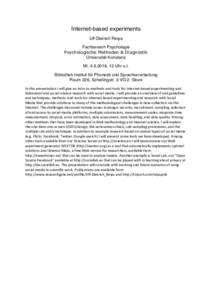 Internet-based experiments Ulf-Dietrich Reips Fachbereich Psychologie Psychologische Methoden & Diagnostik Universität Konstanz Mi, 12 Uhr s.t.