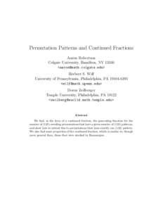 Permutation Patterns and Continued Fractions Aaron Robertson Colgate University, Hamilton, NY 13346 <aaron@math.colgate.edu> Herbert S. Wilf University of Pennsylvania, Philadelphia, PA 19104-6395