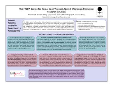 The$FREDA$Centre$for$Research$on$Violence$Against$Women$and$Children:$$ Research$in$Action$ Katherine)R.)Rossiter)(PhD),)Alicia)Nijdam:Jones)(MA))&)Margaret)A.)Jackson)(PhD)) School)of)Criminology,)Simon)Fraser)Universit