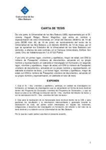    CARTA DE TESIS De una parte, la Universidad de las Illes Balears (UIB), representada por el Dr. Llorenç Huguet Rotger, Rector Magnífico, que actúa en nombre y representación de esta Universidad, en virtud del Dec