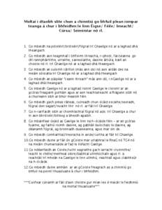 Moltaí i dtaobh slite chun a chinntiú go bhfuil plean iompar teanga á chur i bhfeidhm le linn Éigse/ Féile/ Imeacht/ Cúrsa/ Seiminéar nó rl. 1. Go mbeidh na póistéirí/bróiséirí/fógraí trí Ghaeilge nó ar