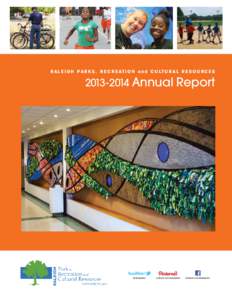 R A L E I G H P A R K S , R E C R E A T I O N a n d C U LT U R A L R E S O U R C E S[removed]Annual Report @raleighparks