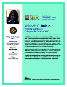 Yolanda C. Rubio Training Coordinator College of the Canyons SBDC College of the Canyons SBDC