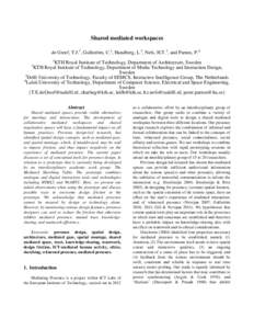 Shared mediated workspaces de Greef, T.J.3, Gullström, C.1, Handberg, L.2, Nefs, H.T.3, and Parnes, P.4 1 KTH Royal Institute of Technology, Department of Architecture, Sweden KTH Royal Institute of Technology, Departme