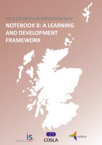 2012 COUNCILLOR INDUCTION PACK  NOTEBOOK 8: A LEARNING AND DEVELOPMENT FRAMEWORK