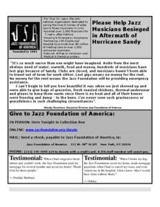 Founded in[removed]For Over 21 years, the only national organization dedicated to saving the lives & homes of elder Jazz & Blues musicians in crisis