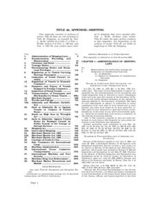 TITLE 46, APPENDIX—SHIPPING ed to shipping that were enacted after Pub. L. 98–89. Sections from former Title 46 retain the same section numbers in this Appendix. For disposition of all sections of former Title 46, se