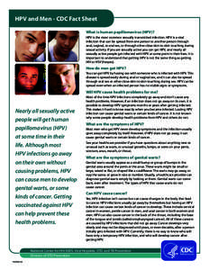 HPV and Men - CDC Fact Sheet What is human papillomavirus (HPV)? HPV is the most common sexually transmitted infection. HPV is a viral infection that can be spread from one person to another person through anal, vaginal,