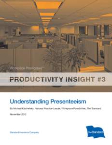 Workplace Possibilities  SM Understanding Presenteeism By Michael Klachefsky, National Practice Leader, Workplace Possibilities, The Standard