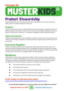 Product Stewardship involves shared responsibility for reducing the environmental, health and safety impact of a product throughout its life cycle. In Australia, and internationally, product stewardship has been adopted 