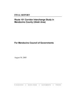 FINAL REPORT Route 101 Corridor Interchange Study in Mendocino County (Ukiah Area) For Mendocino Council of Governments
