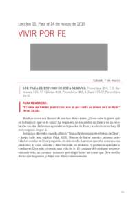 Lección 11: Para el 14 de marzo de[removed]VIVIR POR FE Sábado 7 de marzo LEE PARA EL ESTUDIO DE ESTA SEMANA: Proverbios 28:4, 7, 9; Romanos 1:16, 17; Gálatas 3:24; Proverbios 28:5; 1 Juan 2:15-17; Proverbios